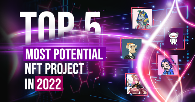 The Top 5 Most Anticipated NFT Projects of 2022