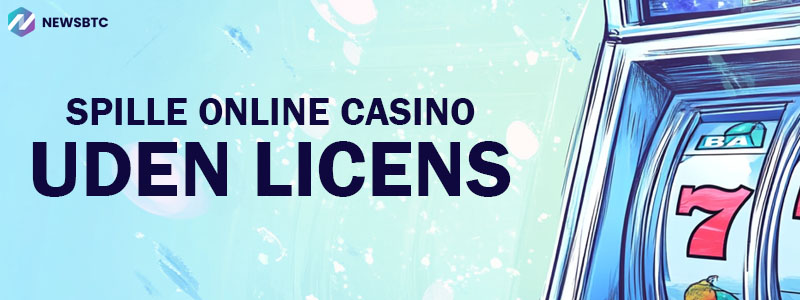 Spille online casino uden licens